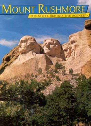 Mount Rushmore: Story Behind the Scenery 9780887140747