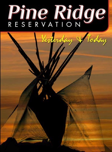 Pine Ridge Reservation: Yesterday and Today