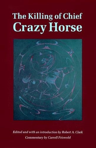 The Killing of Chief Crazy Horse
