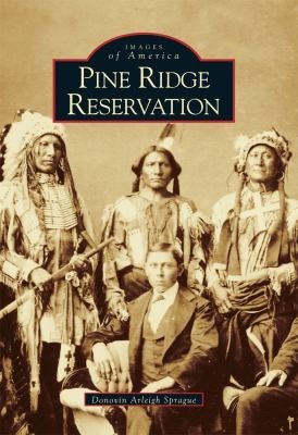 Images of America: Pine Ridge Reservation 9780738533575
