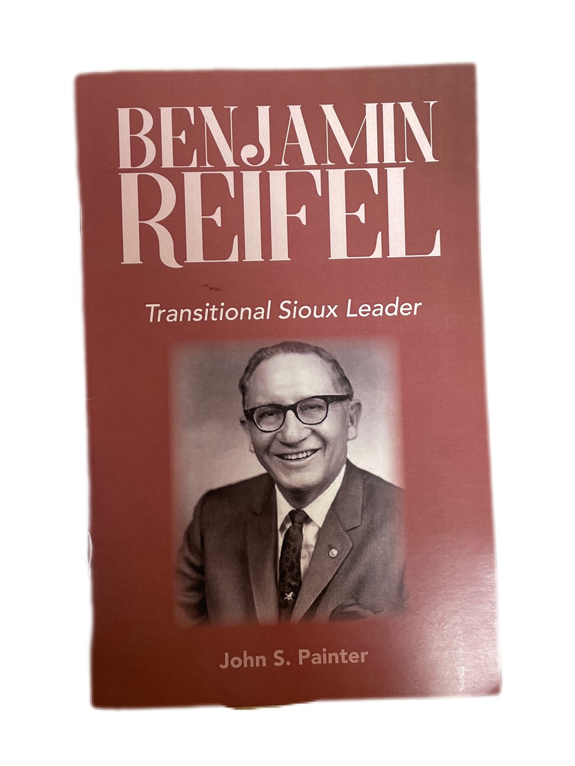 Benjamin Reifel: Transitional Sioux Leader 9785211555
