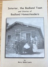 INTERIOR, THE BADLANDS TOWN AND STORIES OF BADLAND HOMESTEADERS